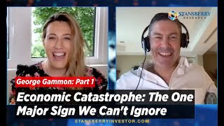 Economic Catastrophe: The One Major Sign We Can't Ignore Warns George Gammon