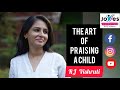 The art of praising a child  joyes parenting by rj vishruti