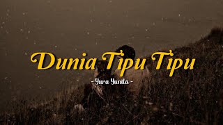 Dunia Tipu Tipu - Yura Yunita (speed up   lyrics) | TikTok Version
