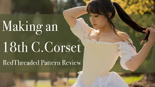 Making an 18th Century Corset RedThreaded Pattern | Sewing 1700s Georgian Stays + Pattern Review