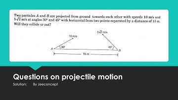 Two particles A and B are projected from ground towards each other with speeds 10 m/s and 5√2 m/s
