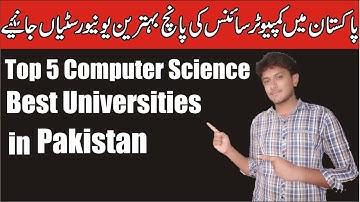 Top 5 Computer Science/BSCS Universities in Pakistan
