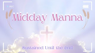 Midday Manna | 2 Timothy 4:7 | Sustained Until The End