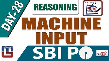 MACHINE INPUT | REASONING | DAY - 28 | DIGITAL CLASS | SBI PO 2017