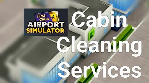 Land of tomorrow: Cabin Cleaning Services | Airport Simulator: Plane City 