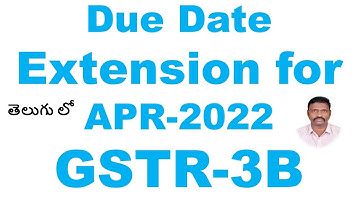 GSTR-3B || APR 2022 || Due Date Extension