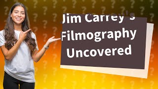 How Can I Discover the Complete List of Jim Carrey's Movies from 1983-2022?