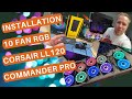 Comment connecter 10 ventilateurs rgb corsair ll120 commander pro  node pro  rgb hub tuto 2021