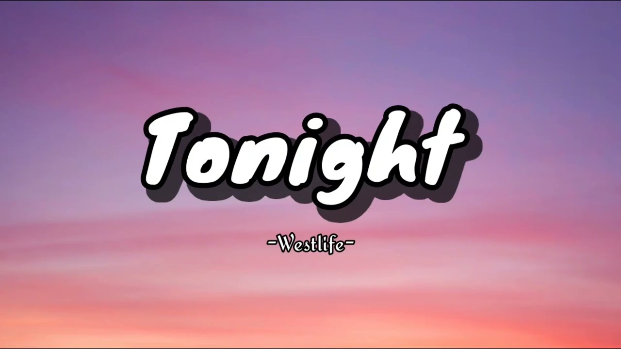 Tonight (lyrics)- Westlife