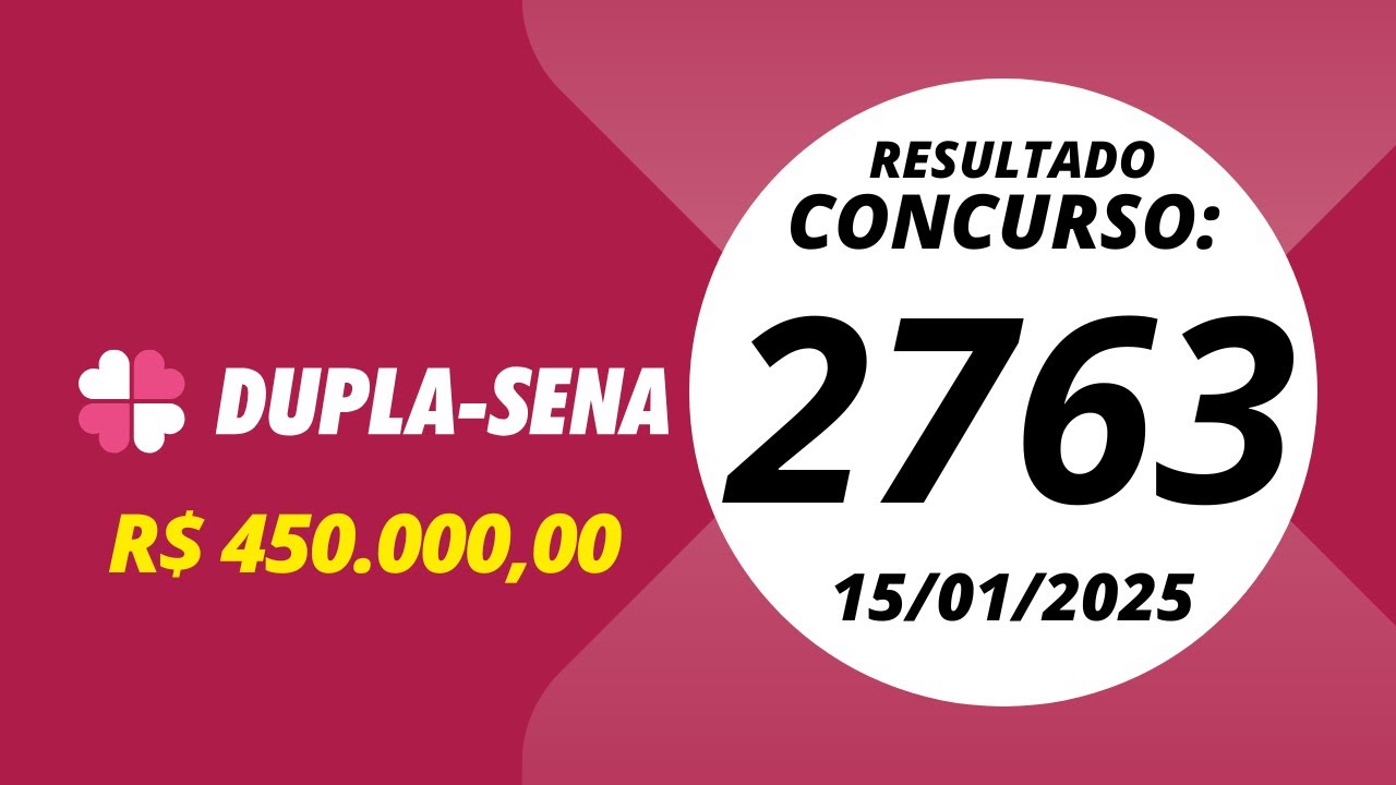 Dupla Sena Resultado das Loterias Concurso 2763 15/01/2025 - YouTube