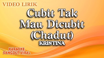 Kristina - Cubit Tak Mau Dicubit Chadut (Official Karaoke Video) | No Vocal