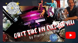 Video thumbnail of "Can't Take My Eyes Off You - Pierre-Yves Plat"