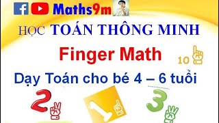  Dạy toán cho bé mẫu giáo |  Học toán finger math |  Phương pháp dạy toán cho bé mẫu giáo 