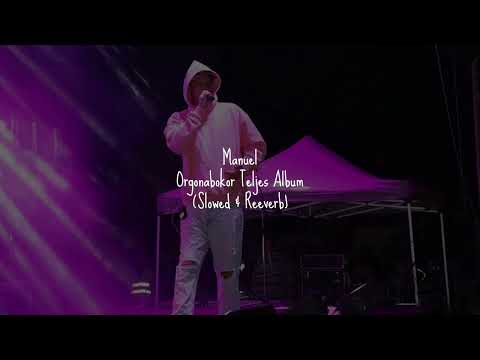Manuel - Orgonabokor Teljes Album (Slowed & Reeverb)