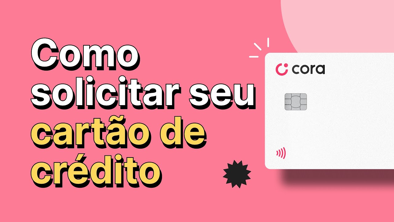 Como solicitar o Cartão de Crédito Cora?