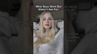 Whats Boys Want But Walont Ask For