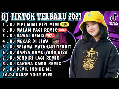 DJ TIKTOK TERBARU 2023 - DJ PIPI MIMI | DJ MALAM PAGI | HILANG KADANG KU TAK TENANG KU HANYA DIAM