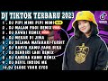 DJ TIKTOK TERBARU 2023 - DJ PIPI MIMI | DJ MALAM PAGI | HILANG KADANG KU TAK TENANG KU HANYA DIAM