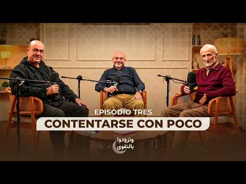La satisfacción con lo poco|Episodio tercero de«Y aprovisiónense de piedad» con la Dra. Shirin Helmy