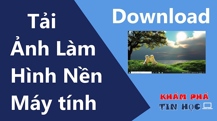 Cách làm hình nền máy tính sắc nét