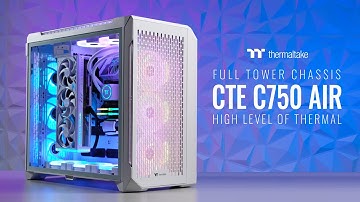 Thermaltake CTE C750 Full Tower Chassis Overview Build Guide