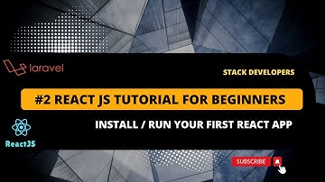 React JS Tutorial with Laravel for Beginners #2 | Install / Run your first React App