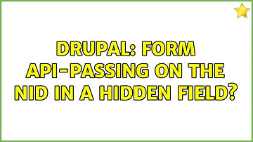 Drupal: Form API-passing on the NID in a hidden field?