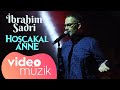 İbrahim Sadri - Hoşçakal Anne