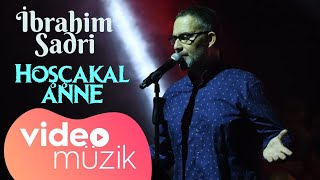 Video thumbnail of "İbrahim Sadri - Hoşçakal Anne"