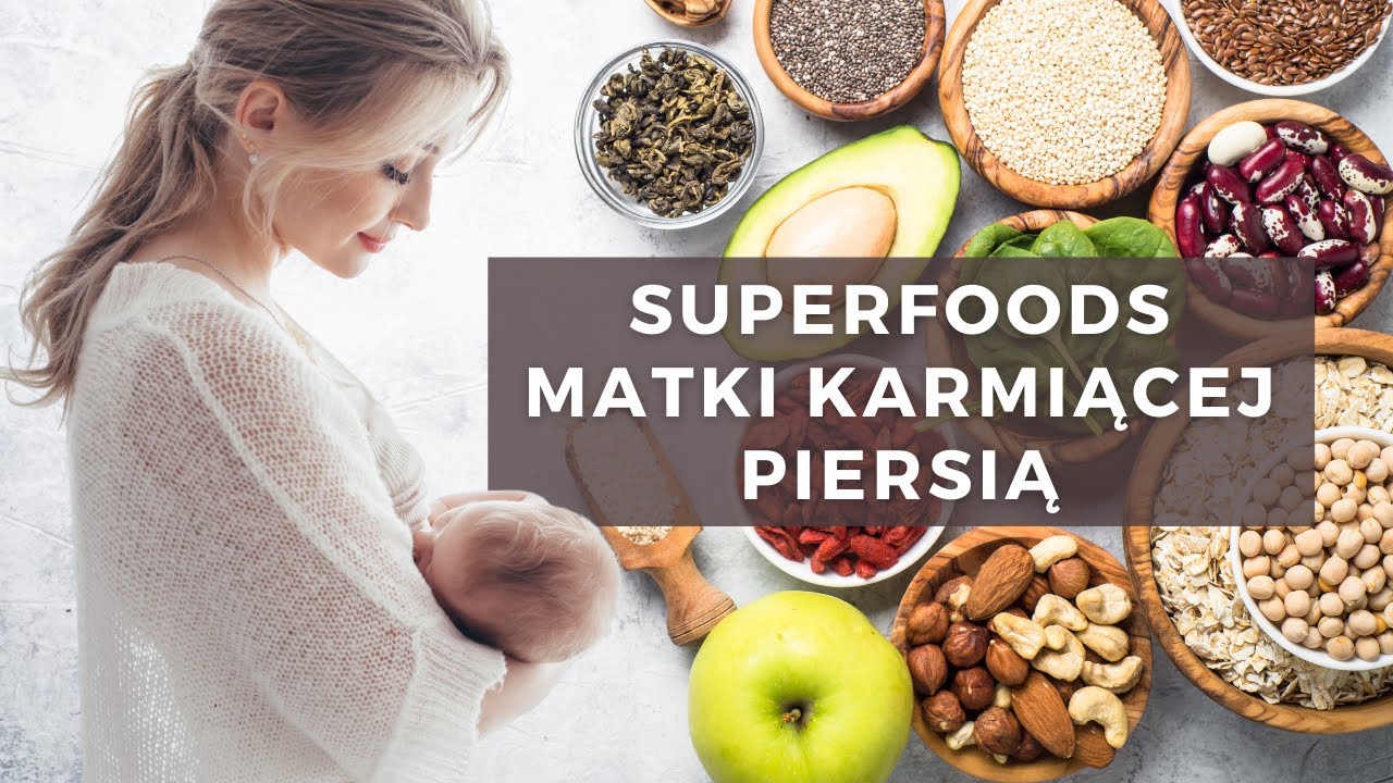 SUPERFOODS matki karmiącej piersią 🥑 🥗