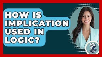 How Is Implication Used In Logic? - Philosophy Beyond