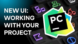 PyCharm Tips: Working with Your Project in the New UI