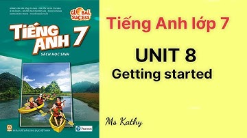 Tiếng Anh lớp 7 (sách mới) Global success Unit 8. Getting started