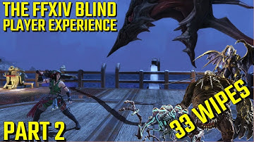 The FFXIV Blind Player Experience - Part 2 ARR Extreme Trial and Raid Fails
