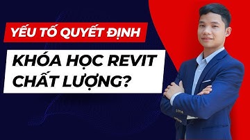 Thế Nào Là Một Khóa Học Revit Kiến Trúc Thực Sự Chất Lượng? | Đức Act
