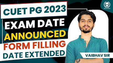 CUET PG 2023 Exam date announced | OFFICIAL UPDATE | CUET PG 2023 | Vaibhav Sir