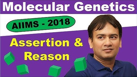 Assertion & Reason For AIIMS 2018  | Molecular Genetics | 10 Most Important A & R MCQs