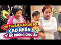 Bất Ngờ Chị Thuận Ẩm Bơ Giao Lại Cho Nhân Vì Bơ Giả.m Ký Không Chịu Ăn 