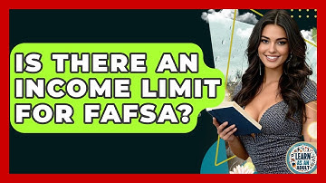 Is There An Income Limit For FAFSA? - Learn As An Adult