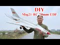 Chiếc Mig21 EDF 70mm tôi tự làm đã bay được ngay lần đầu thử nghiệm | #rcplane #DIY #maybaydieukhien