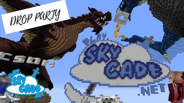 I did a party drop at Skycade
