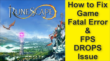 How to Fix RuneScape Game Fatal Error & Game FPS DROPS Issue 2025