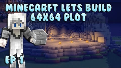 Minecraft Lets Build: 64x64 Plot Ep 1