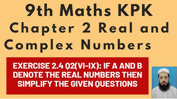 9th Maths KPK Lecture 51 Chapter 2 Exercise 2.4 Q2(vi-ix): If a and b denote real numbers. Simplify
