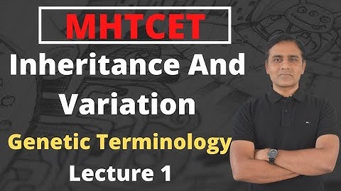 Inheritance and Variation | Genetics Terminology | Lecture 1 | MHTCET | Class12 | Board | By JD Sir