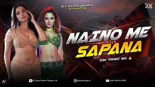 NAINO MEIN SAPNA - REMIX | EDM TRANCE DANCE MIX | DJ AYAN REMIX NEW 🔥 Thumb