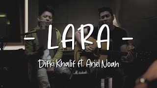 Lara - Difki Khalif ft. Ariel Noah - Lirik Lagu (Lyrics) Video Lirik Garage Lyrics