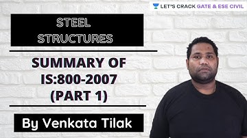 Summary of IS:800-2007 (PART 1) | Steel Structures | GATE/ESE 2021 Civil Engineering | Venkata Tilak