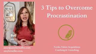 3 Tips to Overcome Procrastination