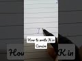 How to write k in cursive  how to write uppercase and lowercase k in cursive